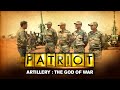 Artillery: The God Of War | Patriot With Major Gaurav Arya