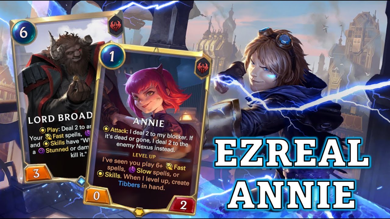 Lord Broadmane!? Ezreal Annie - Legends of Runeterra Deck Gameplay