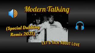 Modern Talking - Let's Talk About Love (Special Dubbing Remix 2021)