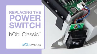 Change the Power Switch | bObi Classic™