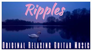 Ripples by Lloyd Griffiths   ||   Peaceful Guitar Music for Meditation, Sleeping, Studying
