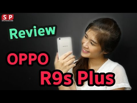 [Review] OPPO R9s Plus มือถือเครื่องแรง จอใหญ่ 6 นิ้ว กล้องก็สวยมากก !!