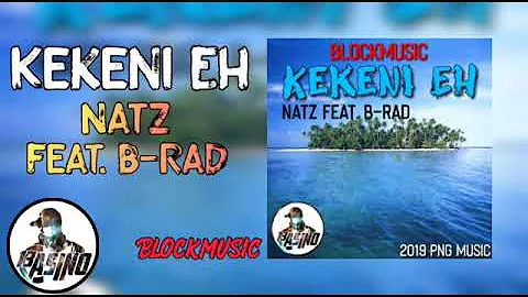 Natz B Rad   Kekeni Eh 2019 PNG Music