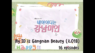 [MV] MY ID IS GANGNAM BEAUTY (2018)  🎶 Rainbow Falling by Cha Eun Wo ”Astro”