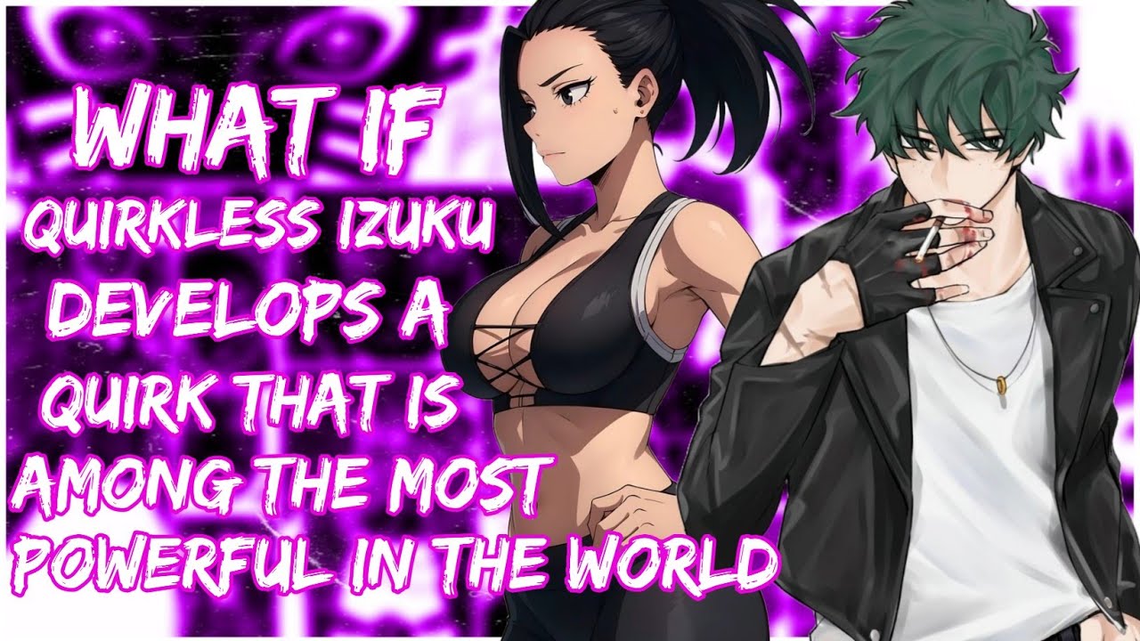 What if Quirkless Izuku develops a Quirk that is among the most powerful in the world | MOVIE