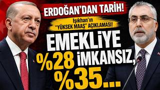 ERDOĞAN’DAN TARİH! | Emekliye %28 İmkansız, %35… | Işıkhan’ın “Yüksek Maaş” Açıklaması!