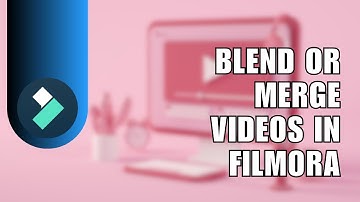 Filmora 13 Tutorial: How to Blend or Merge Videos in Filmora | Step by Step Guide