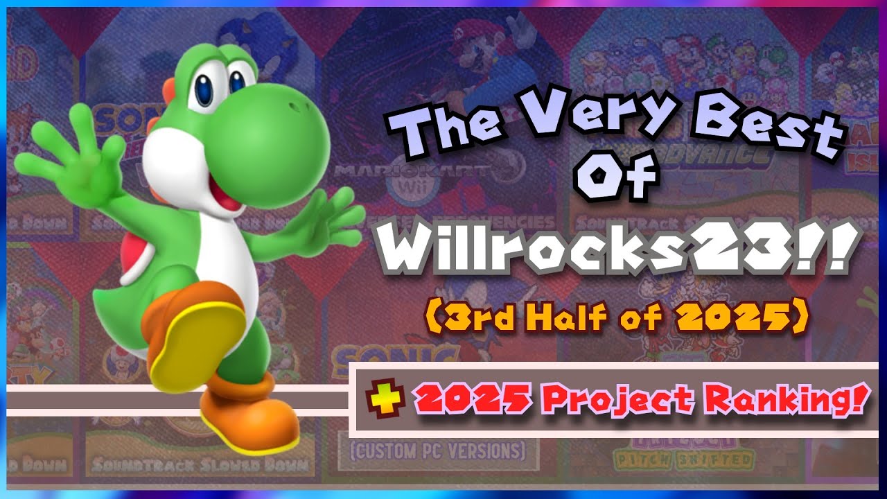 The Very Best of Willrocks23!! (3rd Half of 2025 + 2025 Project Ranking!)