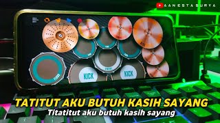 DJ TATITUT AKU BUTUH KASIH SAYANG TIKTOK VIRAL | REAL DRUM COVER