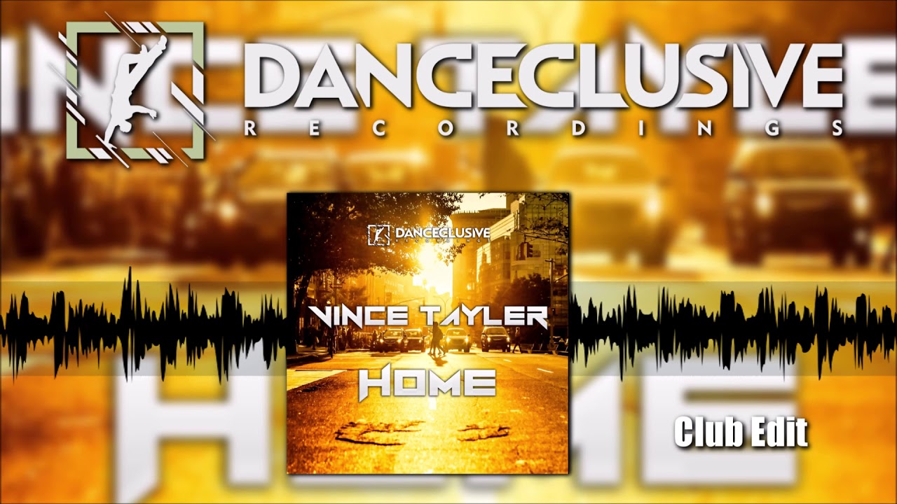 Vince Tayler - Home (Club Edit)