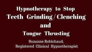 Teeth Clenching/Grinding & Tongue Thrusting | NO WAKE-UP | Hypnotherapy, Suzanne Robichaud, RCH
