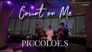 Count on me - Bruno Mars | Covered by PICCOLOE.S