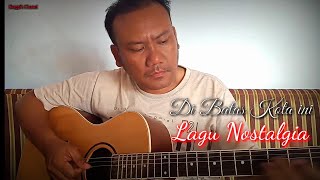 Download lagu Di Sini Di Batas Kota Ini ( Lirik ) By Singgih