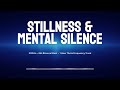 Stillness &amp; Mental Silence | 200Hz + 4Hz Binaural Beat | 1 Hour Theta Frequency Track