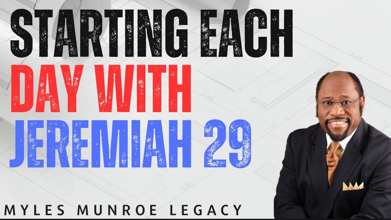 Starting Each Day with Jeremiah 29, Embracing Hope | by D.R. Myles Munroe