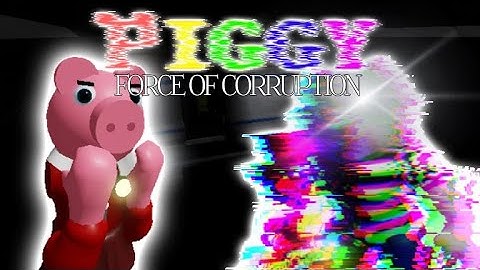 Piggy force of corruption Chapter 2 Remake trailer!