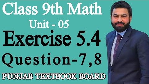 Class 9th Math Unit 5- Exercise 5.4 Question 7,8-  E.X 5.4 Q7, Q8 - 9th Class Math