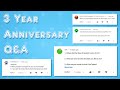 3 Year Anniversary Q&amp;A