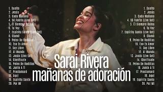 Canciones Que Tocarán Tu Corazón ❤️‍🔥🙏 | Sarai Rivera Sus Mejores Éxitos de Adoración 2026 Mix