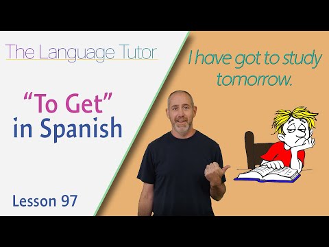 Using 'Get' In Spanish | The Language Tutor *Lesson 97*