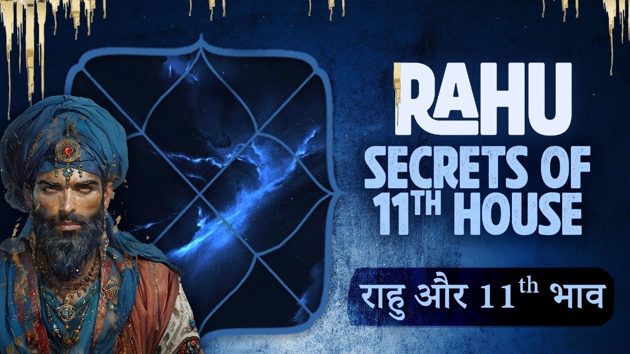 RAHU & Secrets of Planets in 11th House