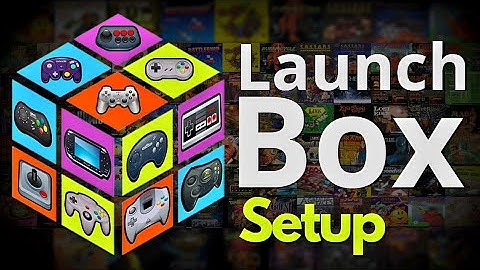 Launchbox Beginners Setup Guide 2025