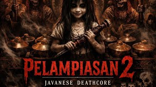 Pelampiasan 2 - Javanese deathcore (metal version)