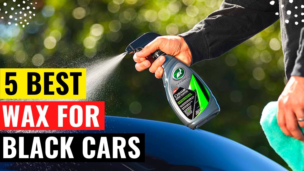 Top 5 Best Wax For Black Cars Review in 2023 - YouTube