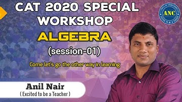 CAT 2020 Workshop Session-6 | Anil Nair Classes | Tricks ,Concepts and Shortcuts| Algebra