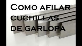 Como afilar cuchillas de garlopa, cepilladora o cepillo electrico