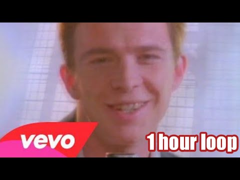 Rick Astley   Never Gonna Give You Up Official Music Video 1 hour loop