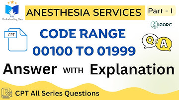 CPT 00 series : Anesthesia Services Practice Questions & Answers with Explanations | Part 1