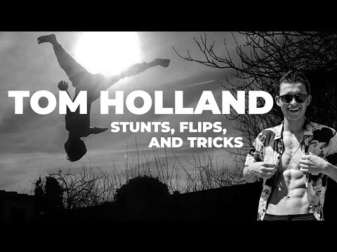 Tom Holland - Stunts, Tricks and Flips