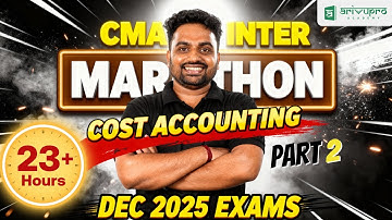 CMA Inter Cost Accounting Marathon Part 2🔥 Dec 2025 Exam Revision | ArivuPro