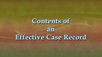 Contents of an Effective Case Record