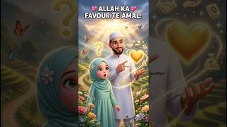 Allah Ka Sabse Pasandeeda Amal #shorts
