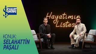 Selahattin Paşalı | Melikşah Altuntaş ile Hayatımın Listesi