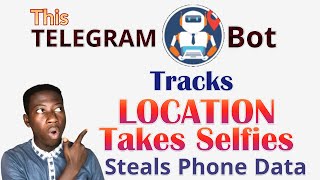 This Telegram bot can track your location, take pictures and steal phone data - Know this to be safe