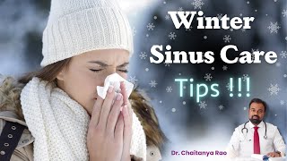 5 Winter care tips for your Sinuses! : Sinus Doctor Reveals  Dr. Chaitanya Rao