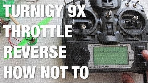 Turnigy 9X Throttle Reverse How Not To