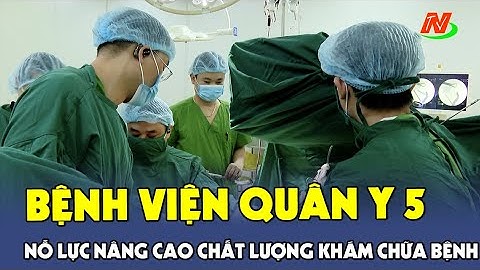 Bệnh viện Quân y 5 - Nỗ lực nâng cao chất lượng khám chữa bệnh