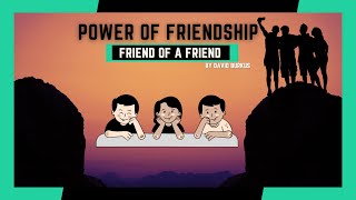 Power Of Friendship | Friend Of A Friend Summary in Hindi |
