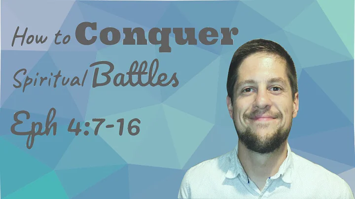 How to Conquer Spiritual Battles