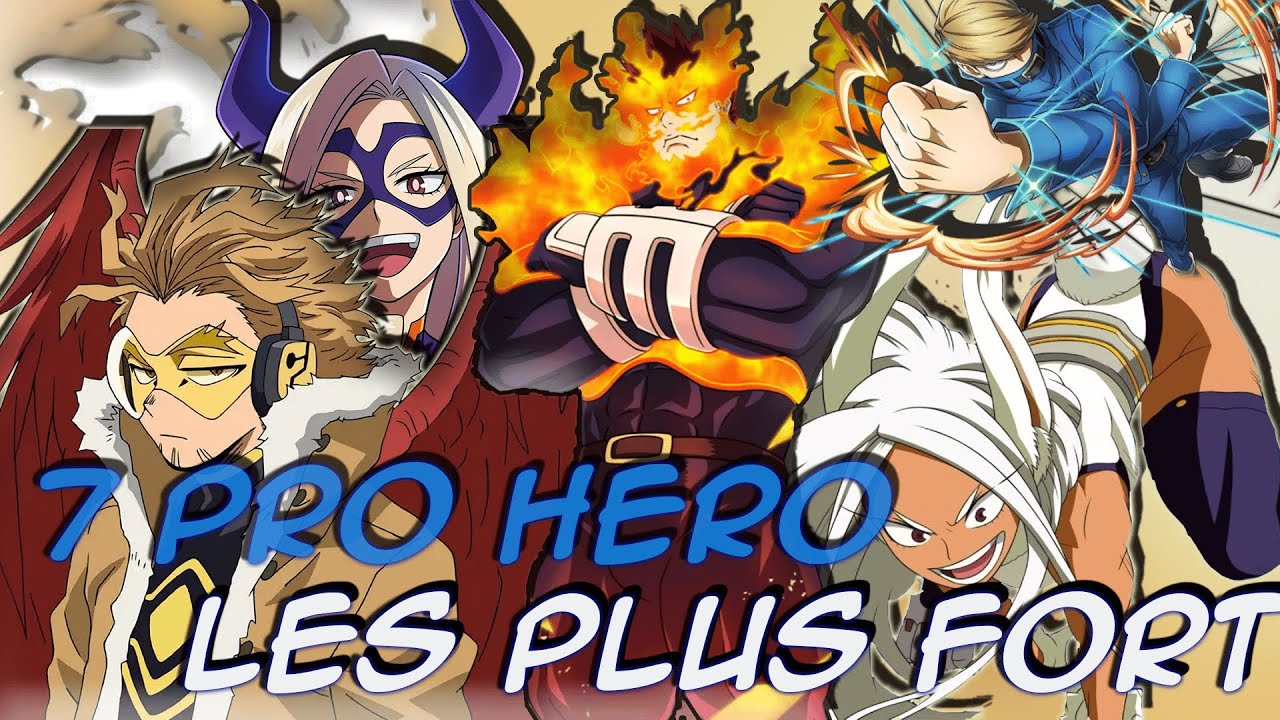 Les 7 MEILLEUR HEROS DE MY HERO ACADEMIA ! Les héros puissants de My