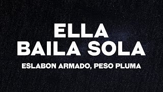 Eslabon Armado, Peso Pluma - Ella Baila Sola (Letra\/Lyrics) \\