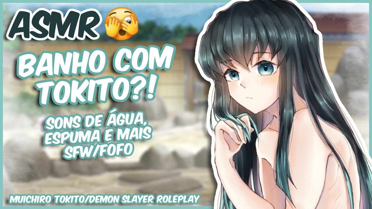 (ASMR) BANHO RELAXANTE COM TOKITO | MUICHIRO TOKITO • ROLEPLAY [PT-BR]