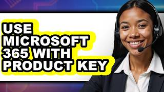 How to Use Microsoft 365 with Product Key (easy Method)