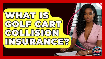 What Is Golf Cart Collision Insurance? - Auto Coverage Explained
