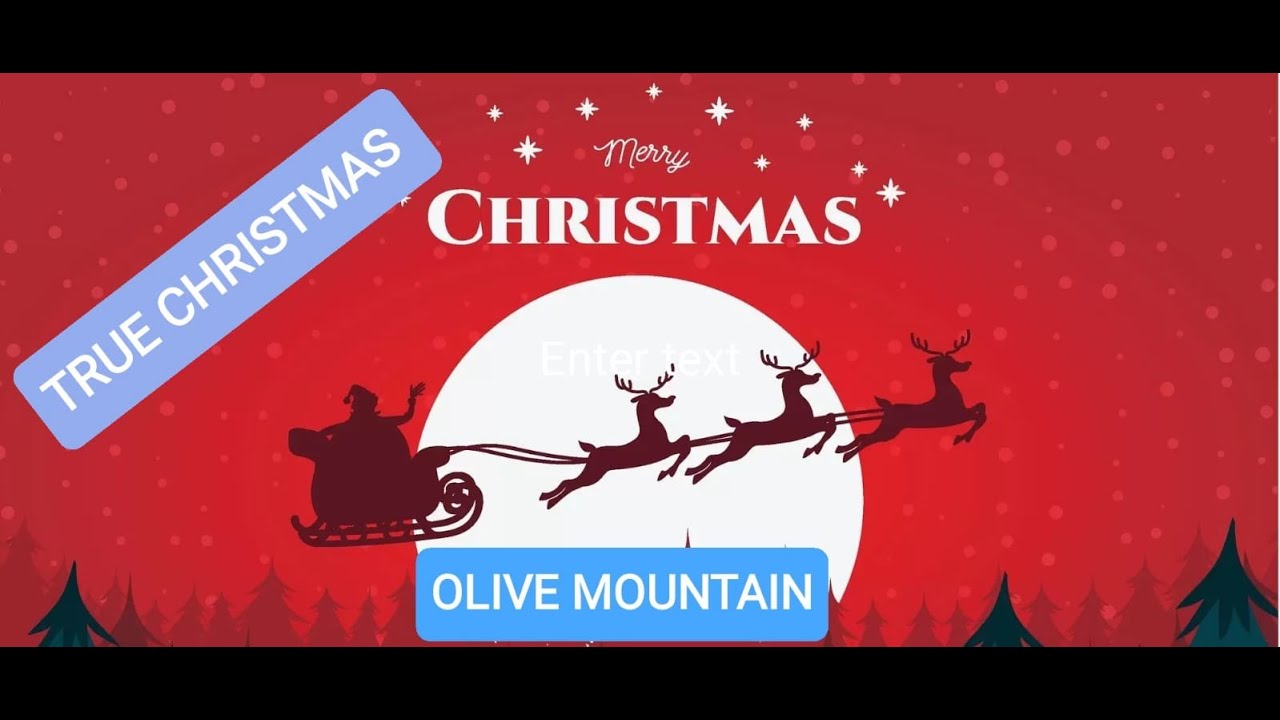 TRUE CHRISTMAS christmas celebration december25 olivemountain YouTube
