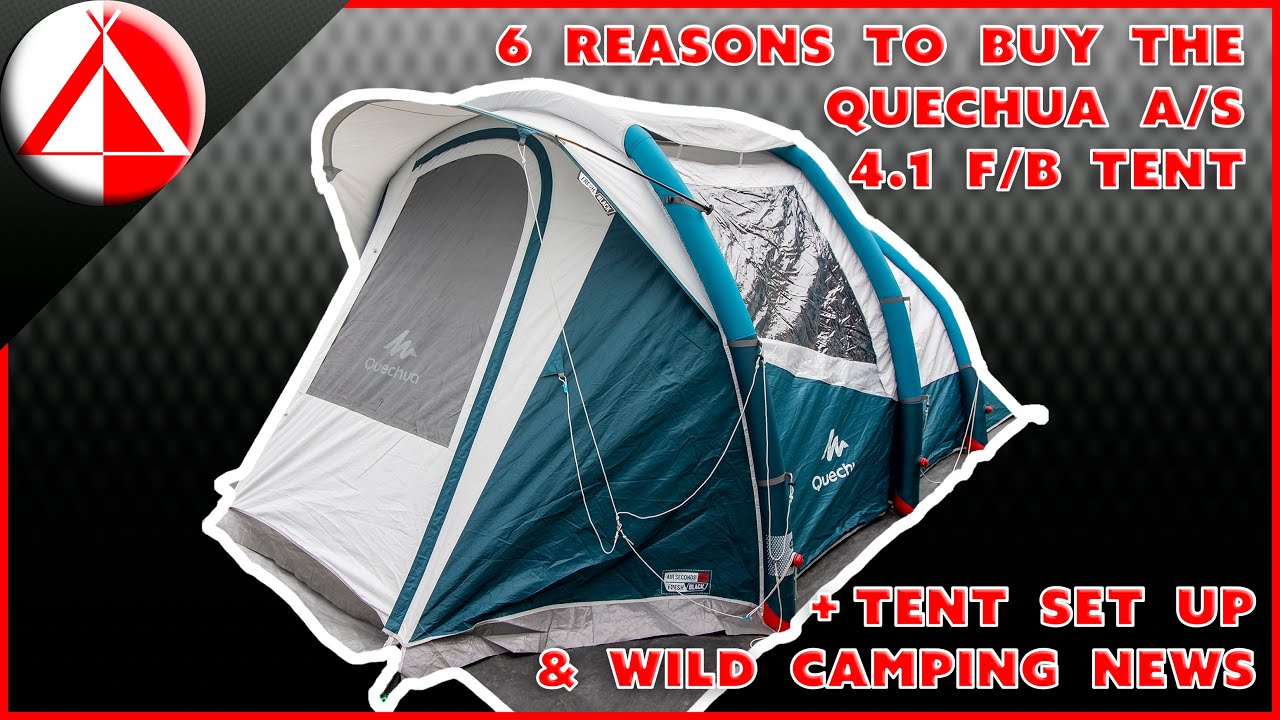 6 Reasons to buy the Quechua Air Seconds 4.1 F&B Plus Wild Camping News